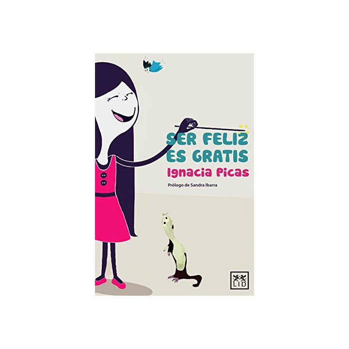 Ser féliz es gratis (Primera edición)